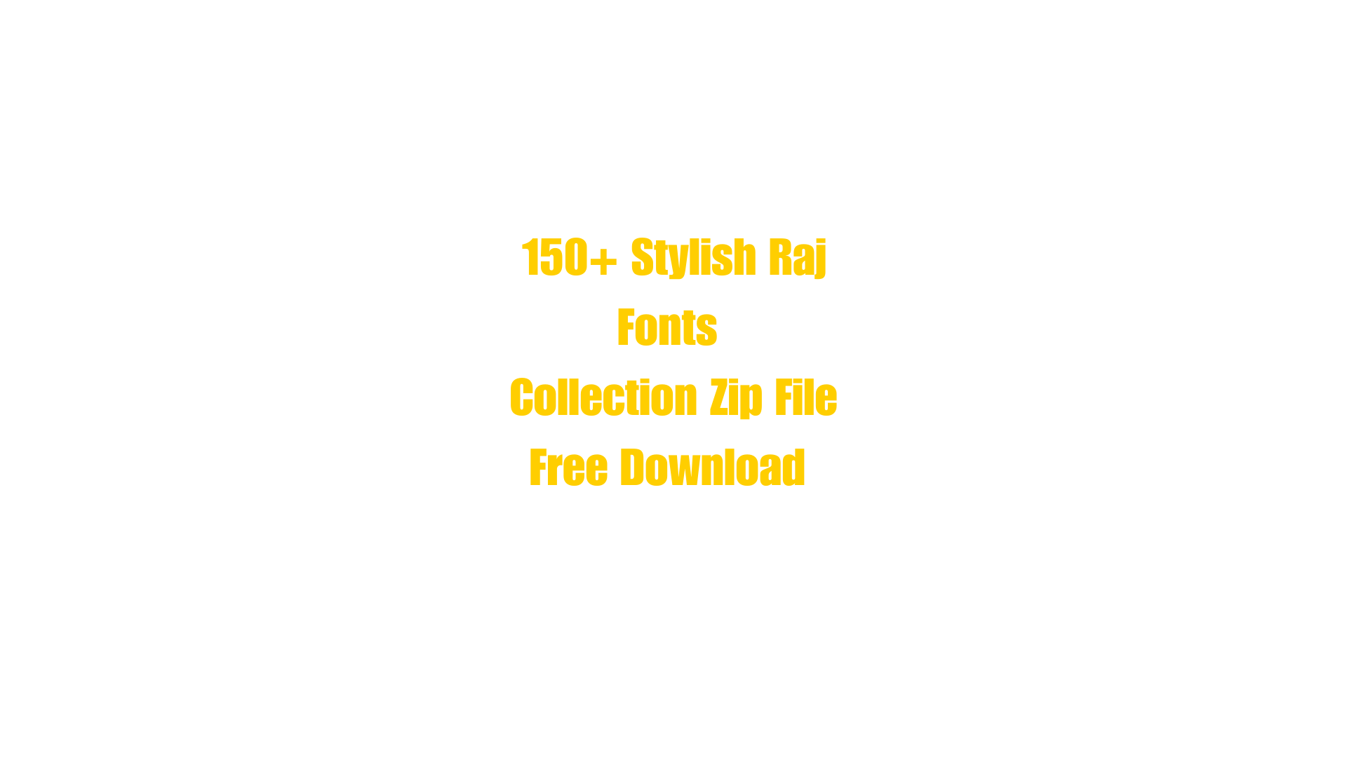 150+ Stylish Raj Fonts Free Download Zip File