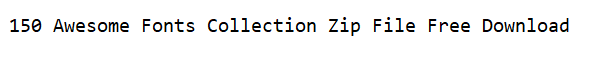 150 Awesome Fonts Collection Zip File  Free Download